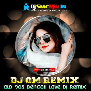 Mon Ta Aamar (Old 90s Bengoli Love Dj Remix 2022)-Dj Gm Remix (Satmile Se)